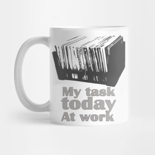 my task today at work t-shirt 2020 Mug